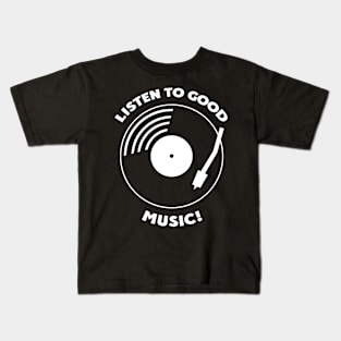 Listen to Good Music Kids T-Shirt